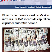 El mercado transaccional de Mxico moviliza un 45% menos de capital en el primer trimestre del ao